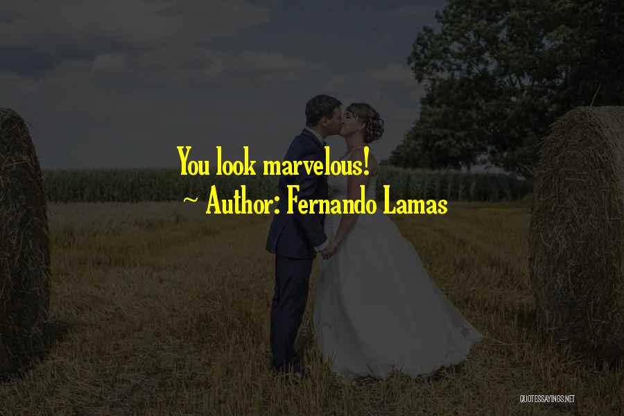 Fernando Lamas Quotes: You Look Marvelous!