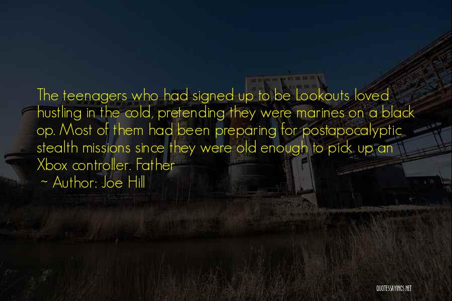 Joe Hill Quotes: The Teenagers Who Had Signed Up To Be Lookouts Loved Hustling In The Cold, Pretending They Were Marines On A