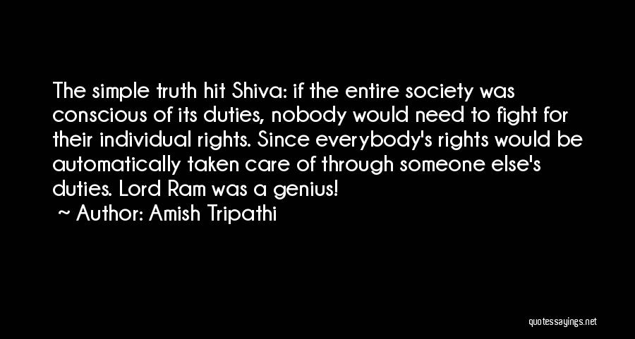 Amish Tripathi Quotes: The Simple Truth Hit Shiva: If The Entire Society Was Conscious Of Its Duties, Nobody Would Need To Fight For