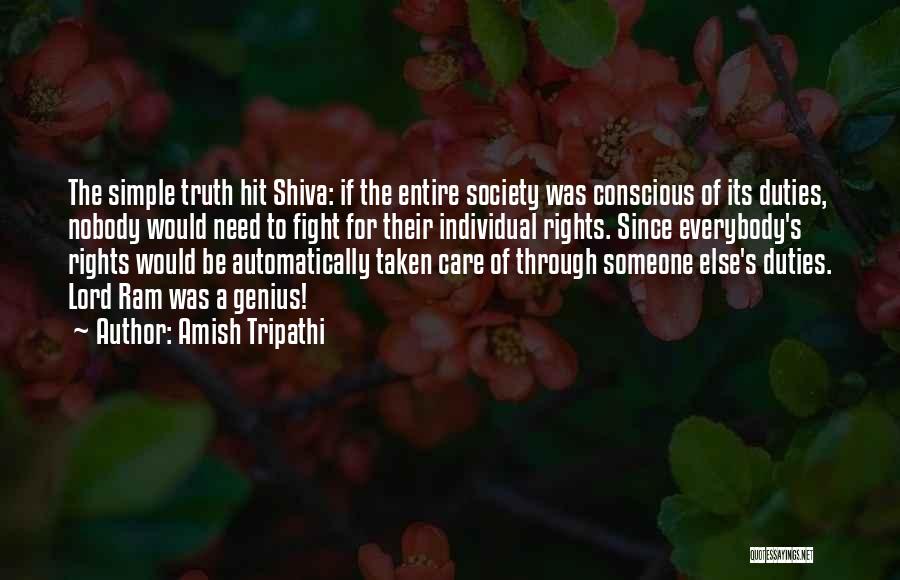 Amish Tripathi Quotes: The Simple Truth Hit Shiva: If The Entire Society Was Conscious Of Its Duties, Nobody Would Need To Fight For