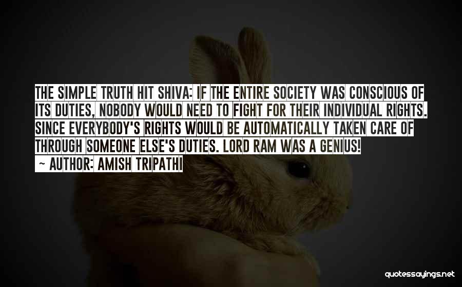 Amish Tripathi Quotes: The Simple Truth Hit Shiva: If The Entire Society Was Conscious Of Its Duties, Nobody Would Need To Fight For