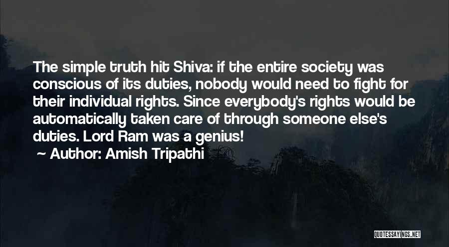Amish Tripathi Quotes: The Simple Truth Hit Shiva: If The Entire Society Was Conscious Of Its Duties, Nobody Would Need To Fight For