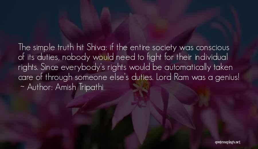 Amish Tripathi Quotes: The Simple Truth Hit Shiva: If The Entire Society Was Conscious Of Its Duties, Nobody Would Need To Fight For