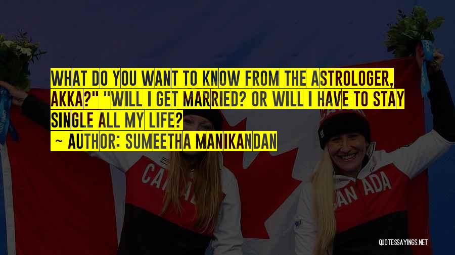 Sumeetha Manikandan Quotes: What Do You Want To Know From The Astrologer, Akka? Will I Get Married? Or Will I Have To Stay