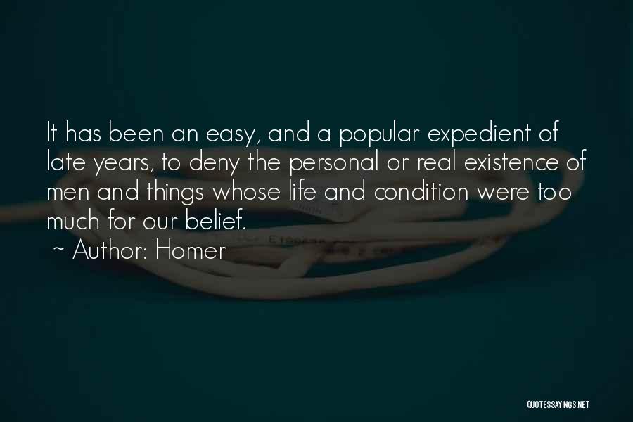 Homer Quotes: It Has Been An Easy, And A Popular Expedient Of Late Years, To Deny The Personal Or Real Existence Of