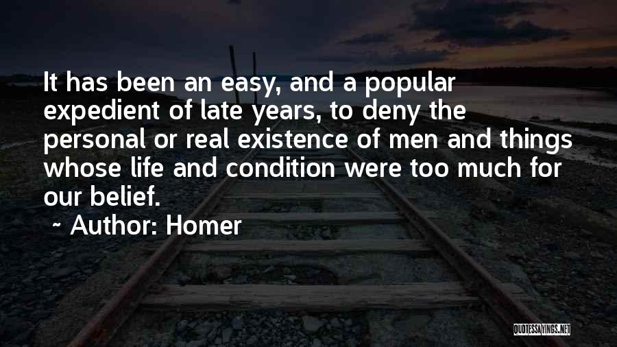 Homer Quotes: It Has Been An Easy, And A Popular Expedient Of Late Years, To Deny The Personal Or Real Existence Of