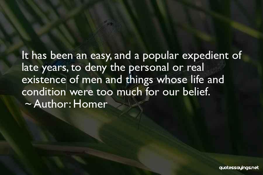 Homer Quotes: It Has Been An Easy, And A Popular Expedient Of Late Years, To Deny The Personal Or Real Existence Of