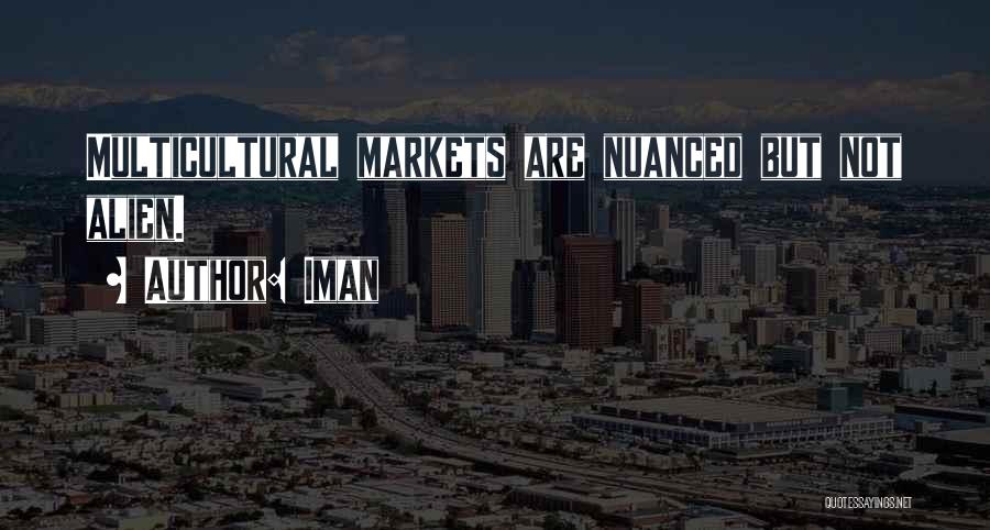 Iman Quotes: Multicultural Markets Are Nuanced But Not Alien.