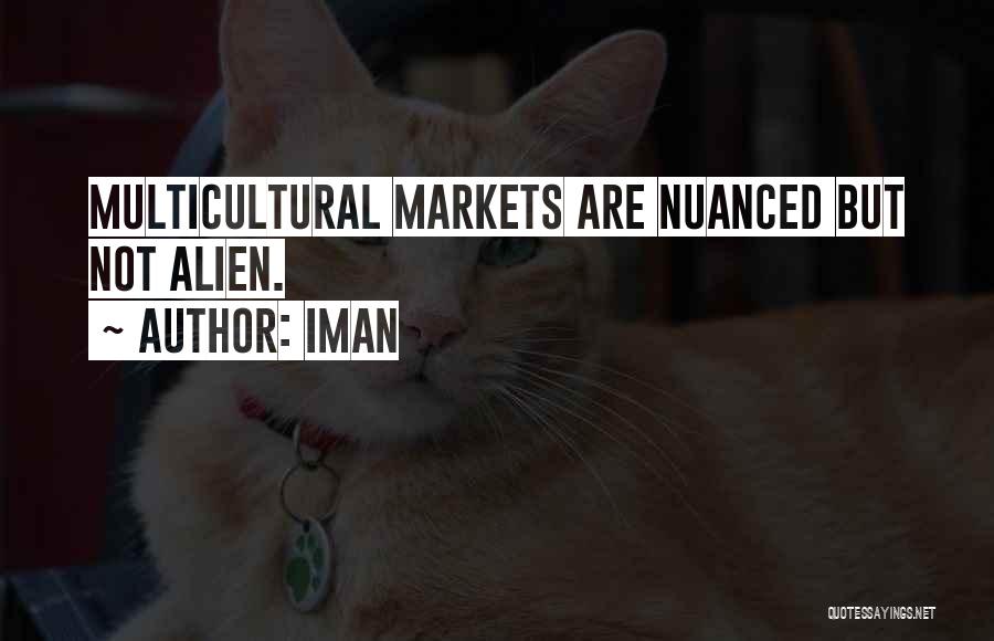 Iman Quotes: Multicultural Markets Are Nuanced But Not Alien.
