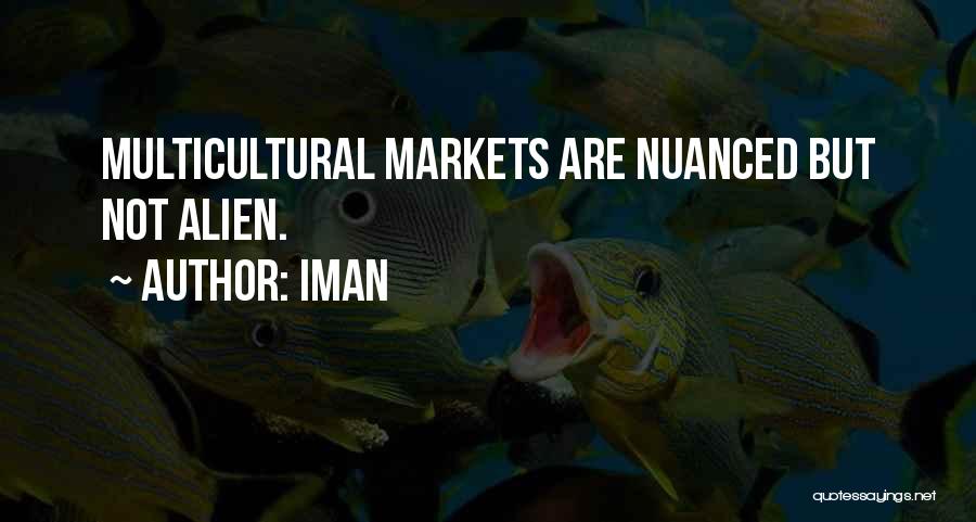 Iman Quotes: Multicultural Markets Are Nuanced But Not Alien.