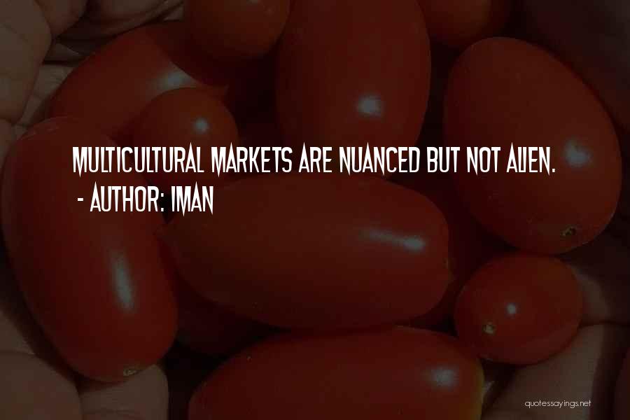 Iman Quotes: Multicultural Markets Are Nuanced But Not Alien.