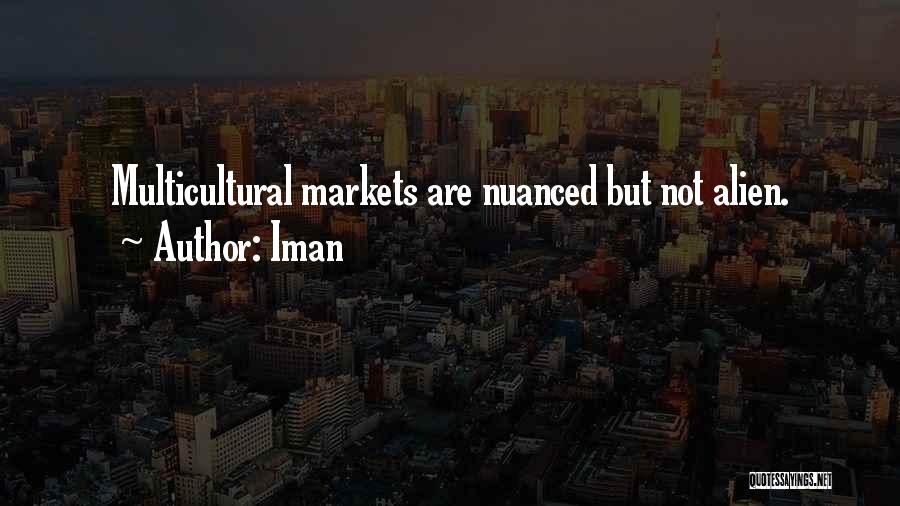 Iman Quotes: Multicultural Markets Are Nuanced But Not Alien.
