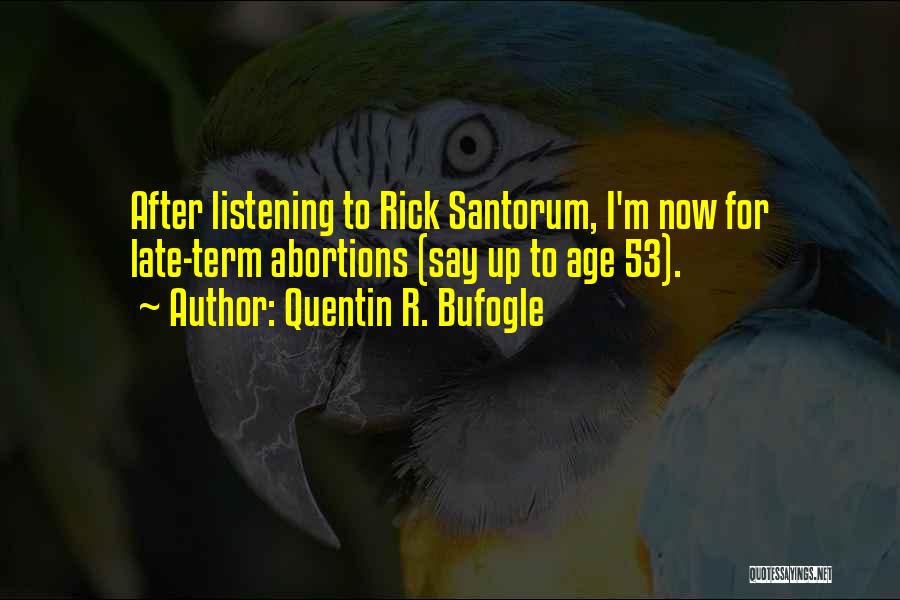 53 Best Quotes By Quentin R. Bufogle