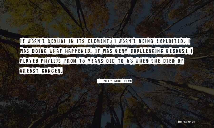 53 Years Quotes By Lesley-Anne Down 53 Years Quotes By Lesley-Anne Down