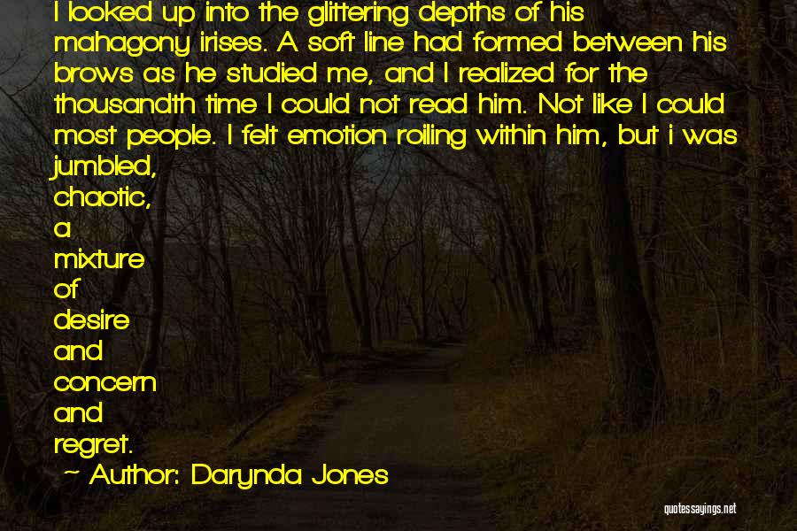 Darynda Jones Quotes: I Looked Up Into The Glittering Depths Of His Mahagony Irises. A Soft Line Had Formed Between His Brows As
