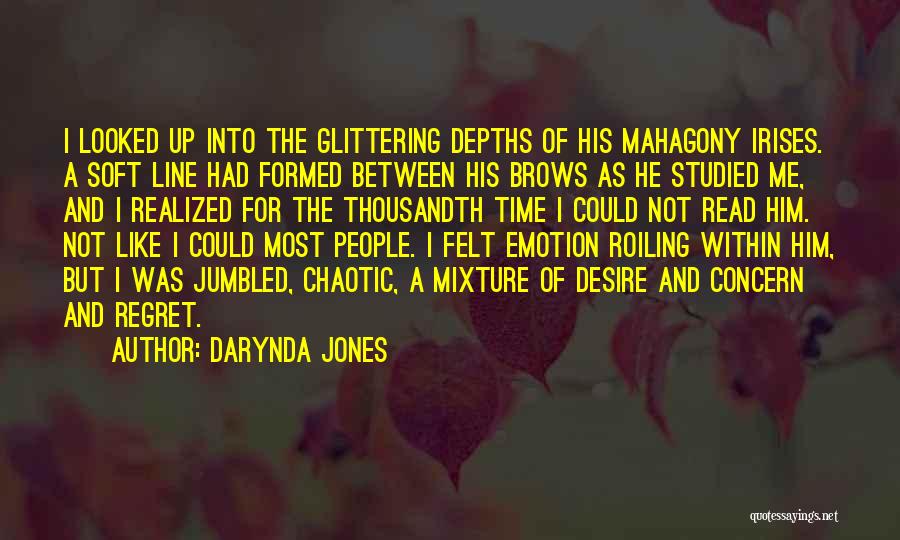 Darynda Jones Quotes: I Looked Up Into The Glittering Depths Of His Mahagony Irises. A Soft Line Had Formed Between His Brows As