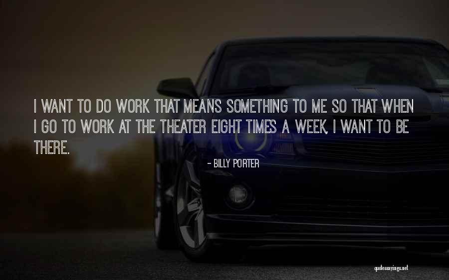 53099 Quotes By Billy Porter 53099 Quotes By Billy Porter