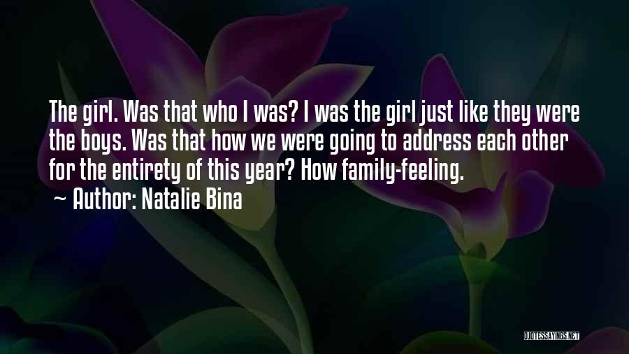 Natalie Bina Quotes: The Girl. Was That Who I Was? I Was The Girl Just Like They Were The Boys. Was That How