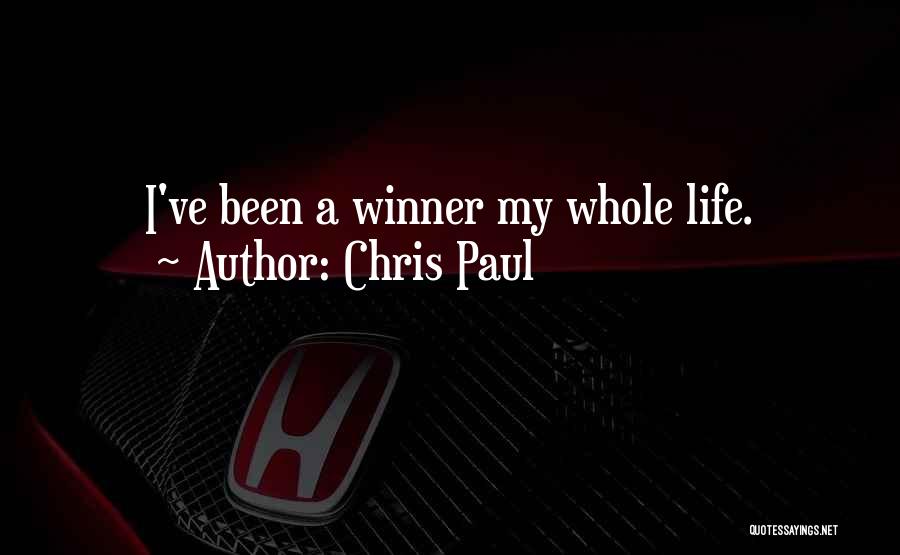 Chris Paul Quotes: I've Been A Winner My Whole Life.