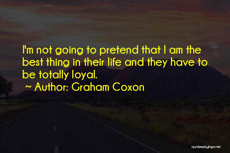 Graham Coxon Quotes: I'm Not Going To Pretend That I Am The Best Thing In Their Life And They Have To Be Totally