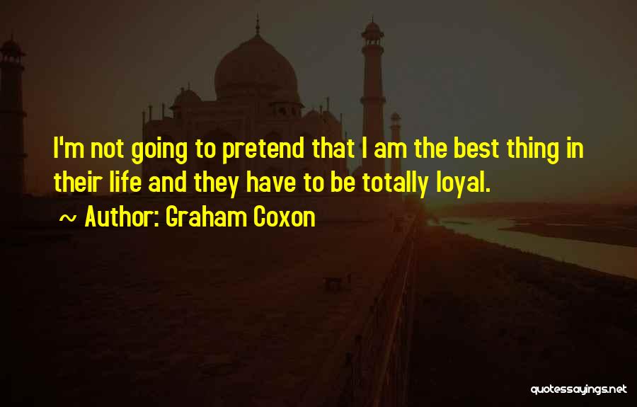 Graham Coxon Quotes: I'm Not Going To Pretend That I Am The Best Thing In Their Life And They Have To Be Totally