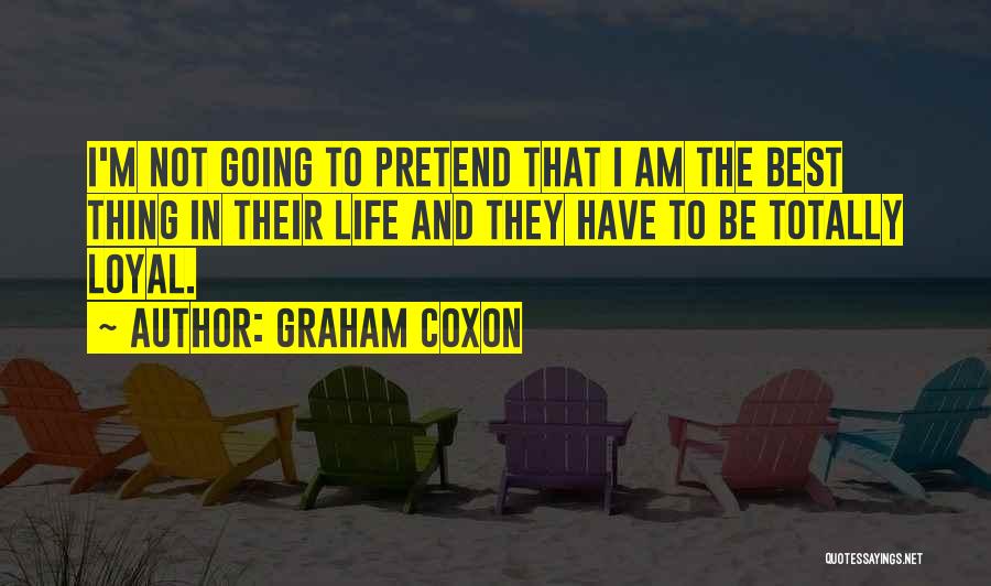 Graham Coxon Quotes: I'm Not Going To Pretend That I Am The Best Thing In Their Life And They Have To Be Totally