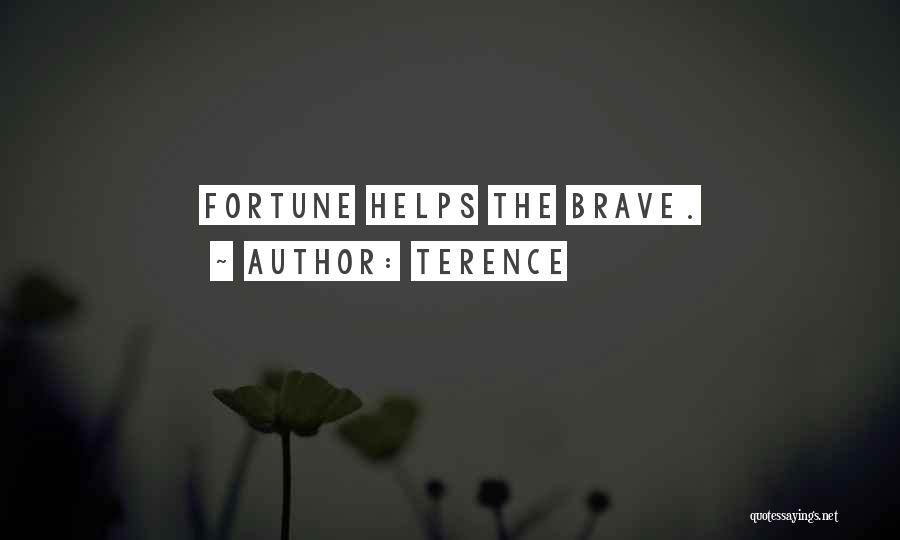 Terence Quotes: Fortune Helps The Brave.