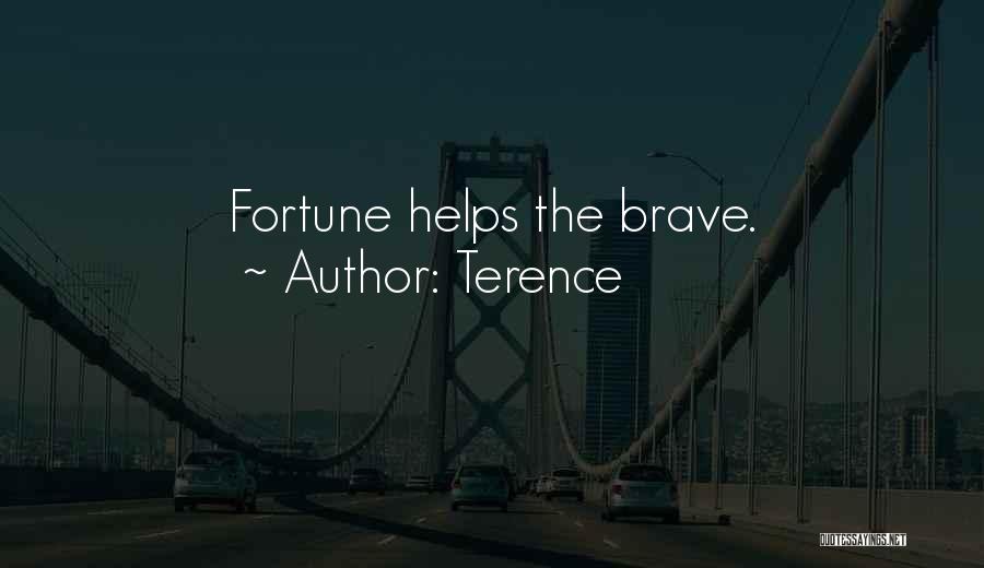 Terence Quotes: Fortune Helps The Brave.