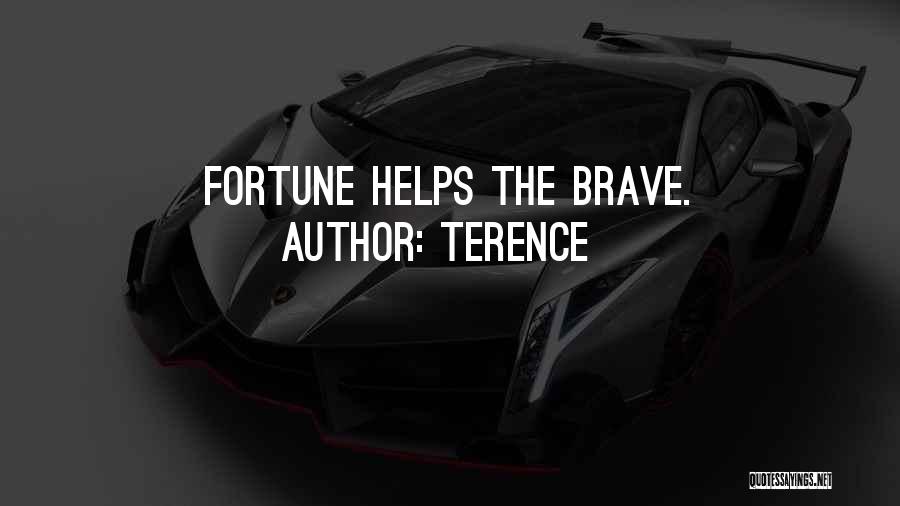 Terence Quotes: Fortune Helps The Brave.