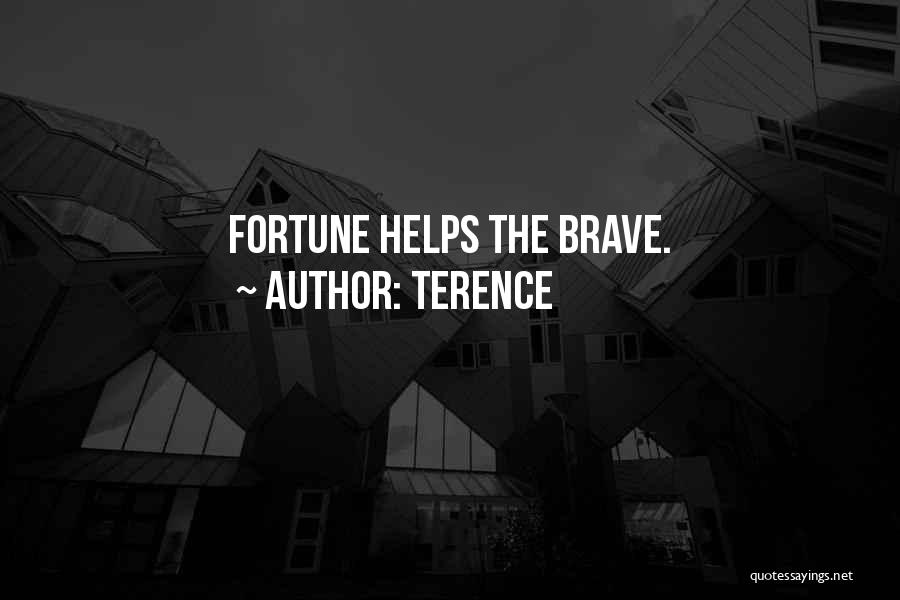Terence Quotes: Fortune Helps The Brave.