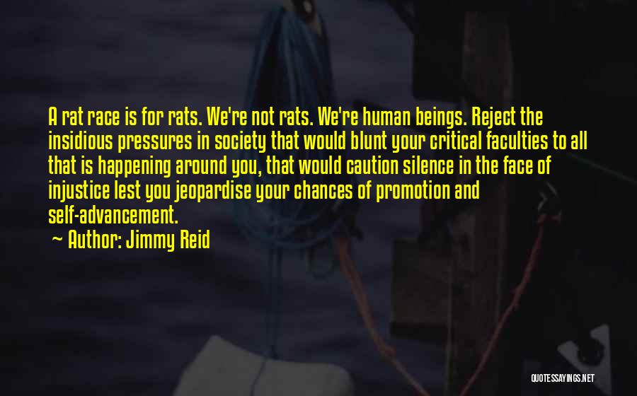 Jimmy Reid Quotes: A Rat Race Is For Rats. We're Not Rats. We're Human Beings. Reject The Insidious Pressures In Society That Would