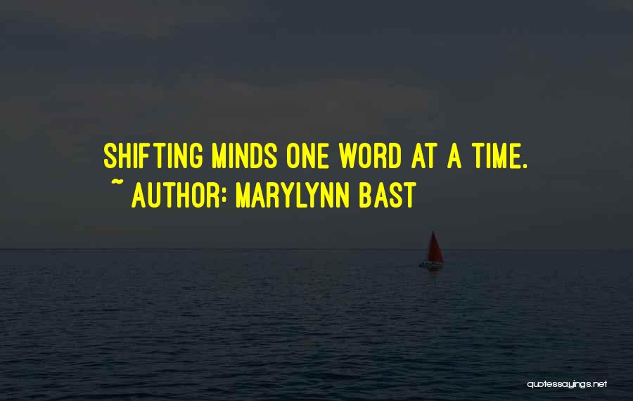 MaryLynn Bast Quotes: Shifting Minds One Word At A Time.