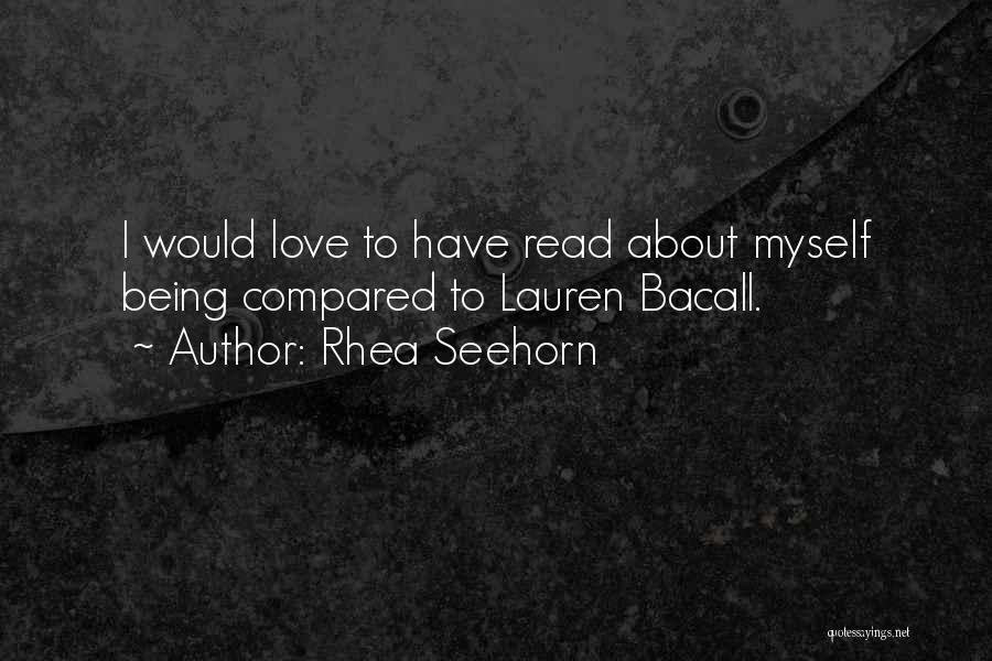 Rhea Seehorn Quotes: I Would Love To Have Read About Myself Being Compared To Lauren Bacall.