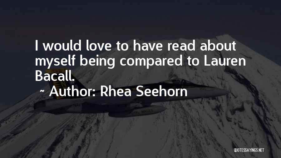 Rhea Seehorn Quotes: I Would Love To Have Read About Myself Being Compared To Lauren Bacall.