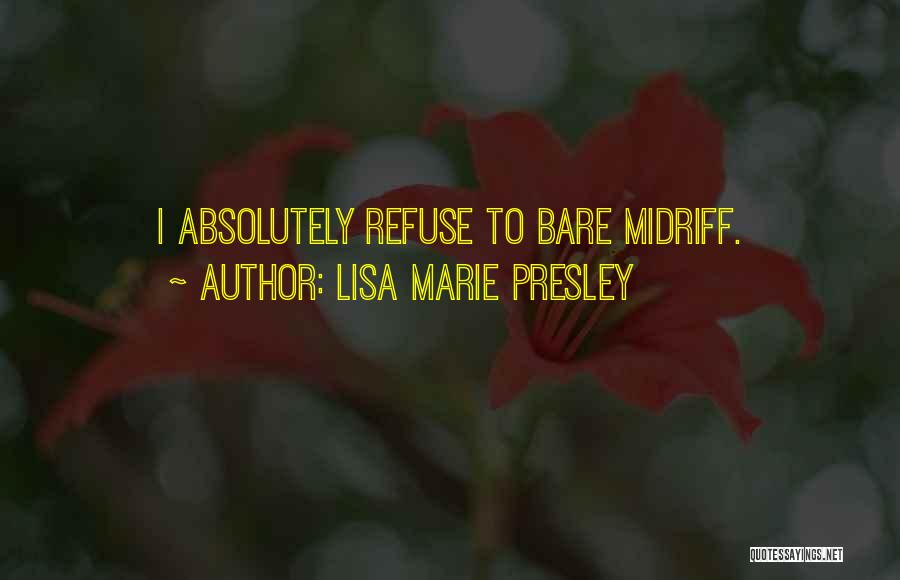 Lisa Marie Presley Quotes: I Absolutely Refuse To Bare Midriff.