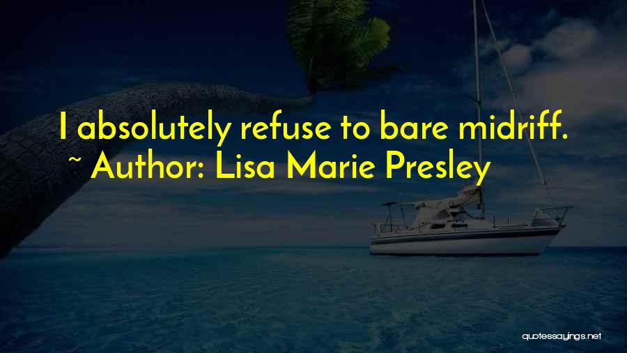 Lisa Marie Presley Quotes: I Absolutely Refuse To Bare Midriff.