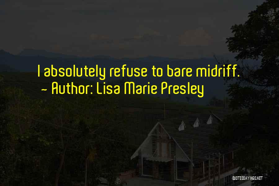 Lisa Marie Presley Quotes: I Absolutely Refuse To Bare Midriff.