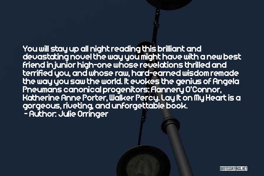 Julie Orringer Quotes: You Will Stay Up All Night Reading This Brilliant And Devastating Novel The Way You Might Have With A New