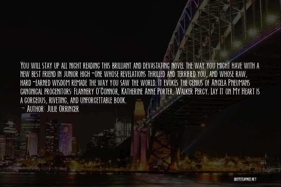 Julie Orringer Quotes: You Will Stay Up All Night Reading This Brilliant And Devastating Novel The Way You Might Have With A New