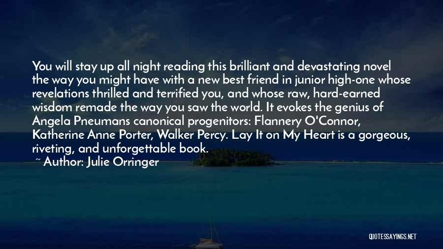 Julie Orringer Quotes: You Will Stay Up All Night Reading This Brilliant And Devastating Novel The Way You Might Have With A New