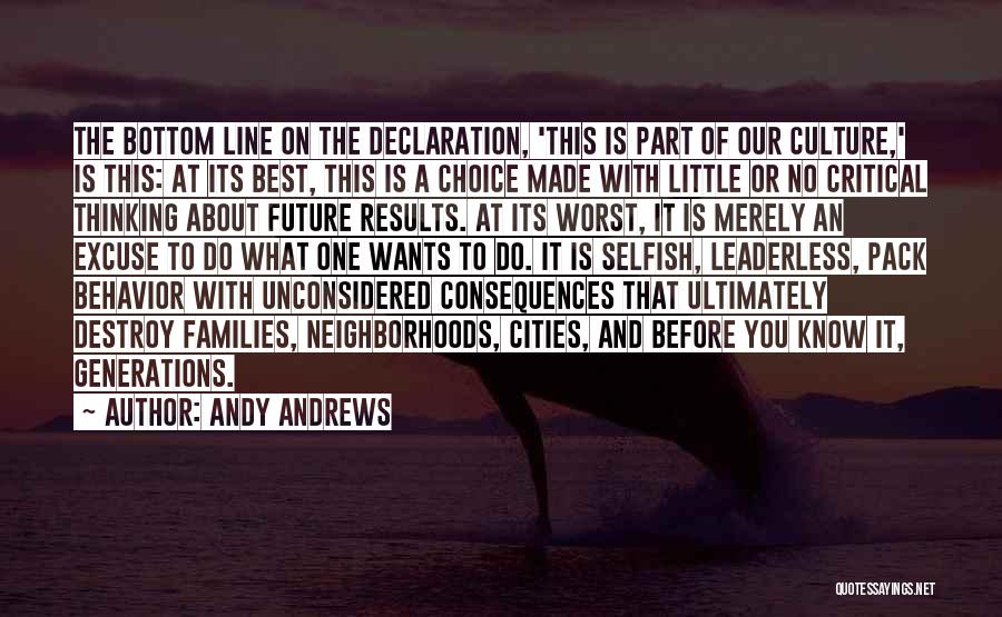 Andy Andrews Quotes: The Bottom Line On The Declaration, 'this Is Part Of Our Culture,' Is This: At Its Best, This Is A