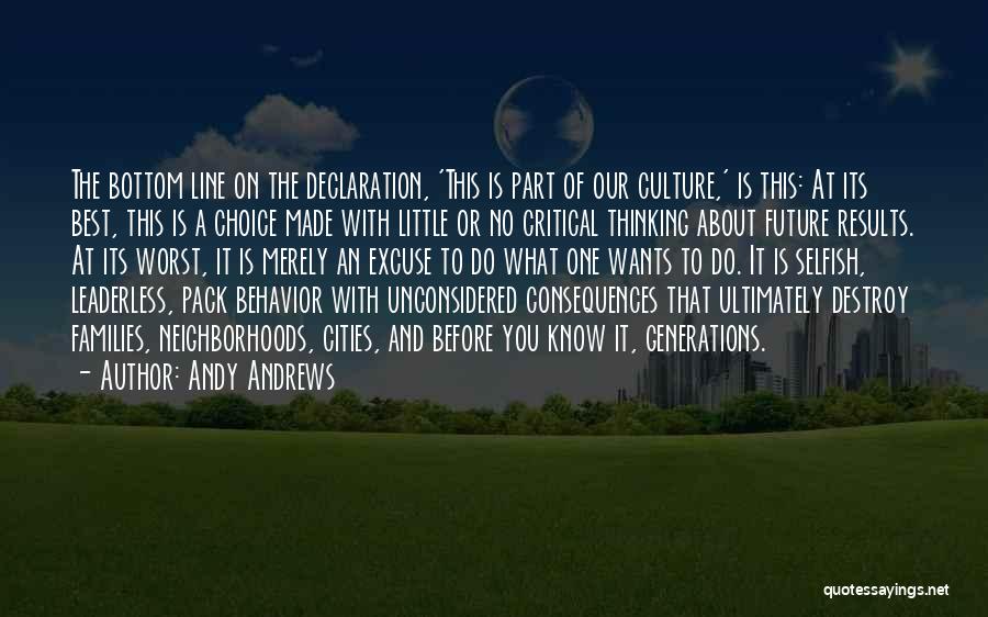 Andy Andrews Quotes: The Bottom Line On The Declaration, 'this Is Part Of Our Culture,' Is This: At Its Best, This Is A