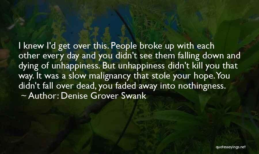 Denise Grover Swank Quotes: I Knew I'd Get Over This. People Broke Up With Each Other Every Day And You Didn't See Them Falling