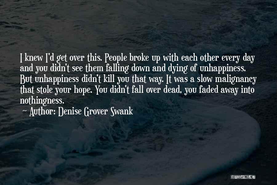 Denise Grover Swank Quotes: I Knew I'd Get Over This. People Broke Up With Each Other Every Day And You Didn't See Them Falling