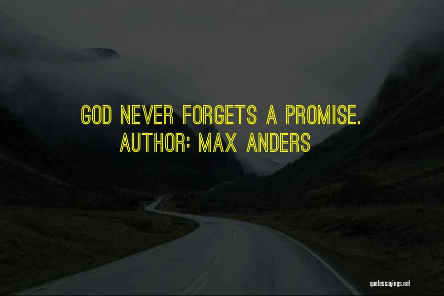 Max Anders Quotes: God Never Forgets A Promise.