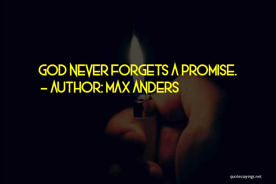 Max Anders Quotes: God Never Forgets A Promise.
