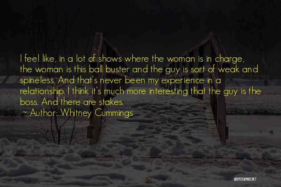 Whitney Cummings Quotes: I Feel Like, In A Lot Of Shows Where The Woman Is In Charge, The Woman Is This Ball Buster