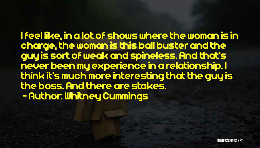 Whitney Cummings Quotes: I Feel Like, In A Lot Of Shows Where The Woman Is In Charge, The Woman Is This Ball Buster