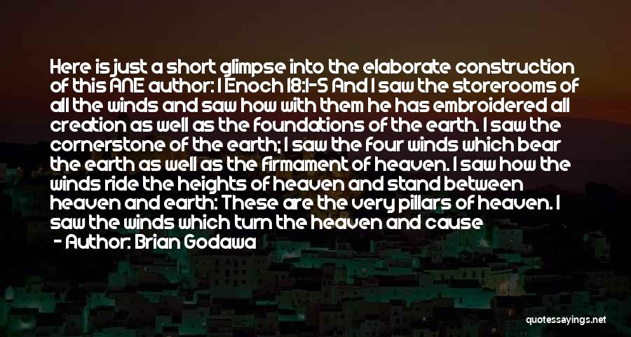 Brian Godawa Quotes: Here Is Just A Short Glimpse Into The Elaborate Construction Of This Ane Author: 1 Enoch 18:1-5 And I Saw