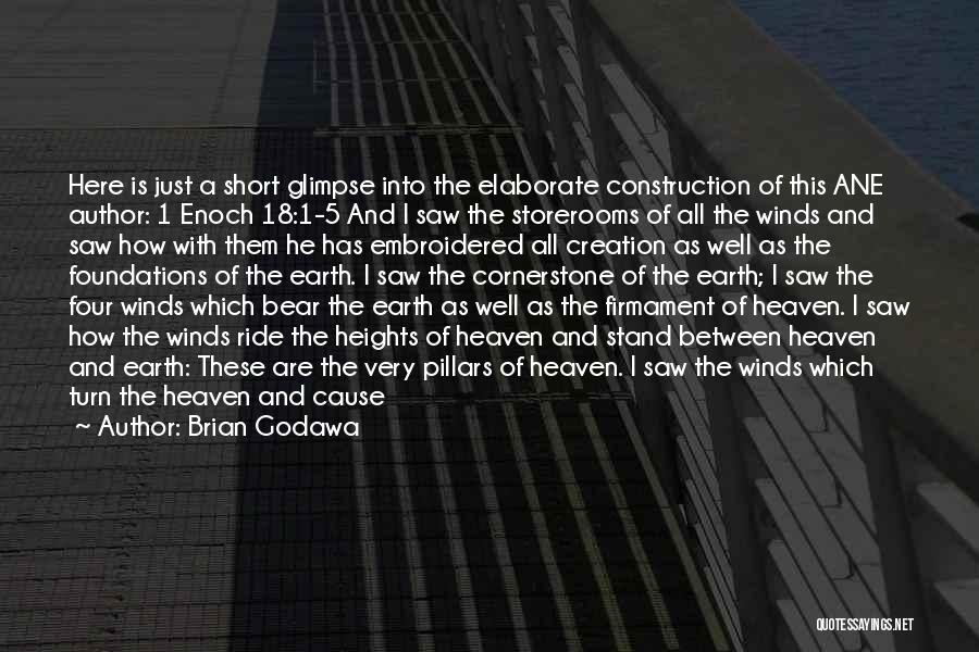 Brian Godawa Quotes: Here Is Just A Short Glimpse Into The Elaborate Construction Of This Ane Author: 1 Enoch 18:1-5 And I Saw